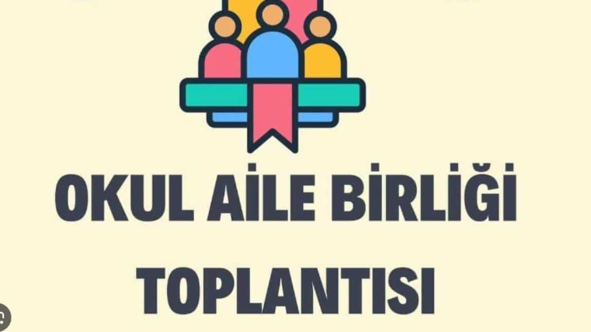 2024-2025 EĞİTİM ÖĞRETİM YILI OKUL AİLE BİRLİĞİ TOPLANTISI